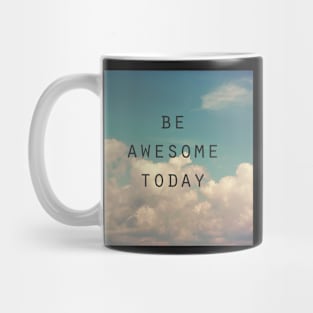 Be Awesome Today Mug